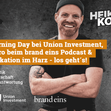 Learning Day bei Union Investment, Outro beim brand eins Podcast & Workation im Harz – los geht´s… (#54)